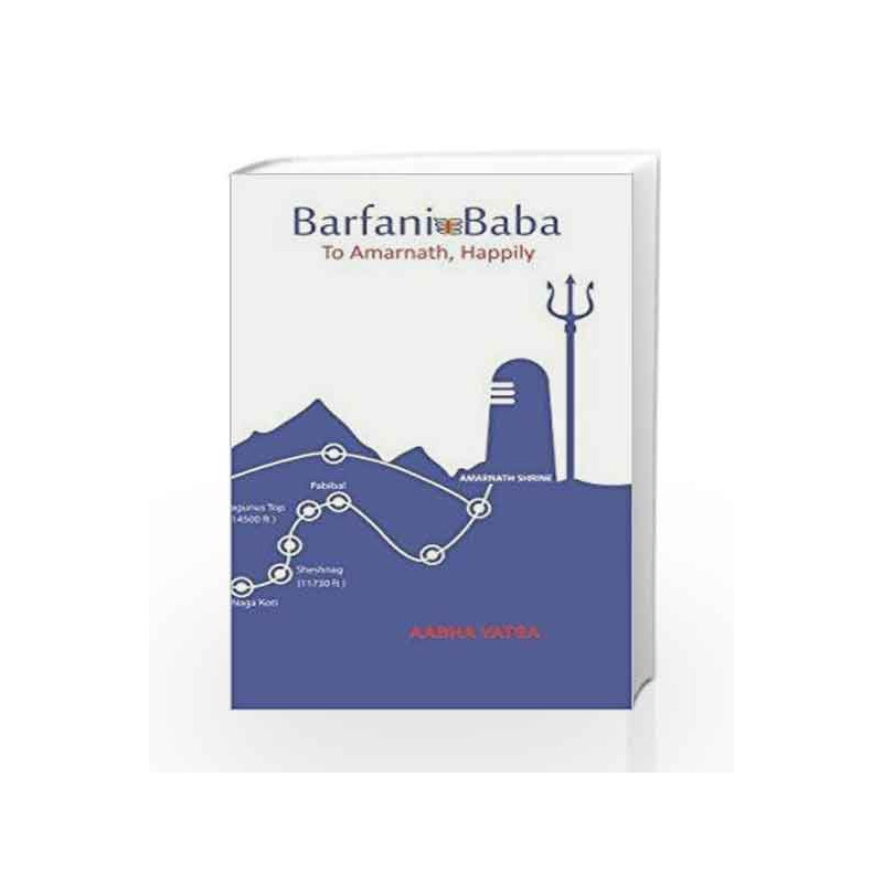 Barfani Baba: To Amarnath, Happily by Vatsa, Aabha Book-9789380828305