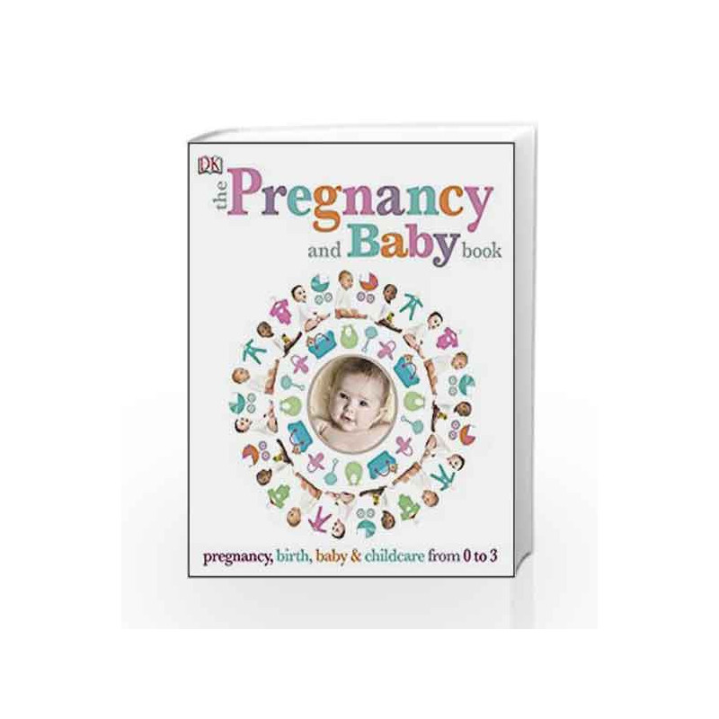 The Pregnancy and Baby Book (Dk) by DK Book-9781409381327