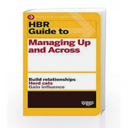 HBR Guide to Managing up and Across by HARVARD BUSINESS REVIEW Book-9781422187609