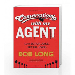 Conversations with My Agent: (and Set Up Joke Set Up Joke) by Rob Long Book-9781408855829