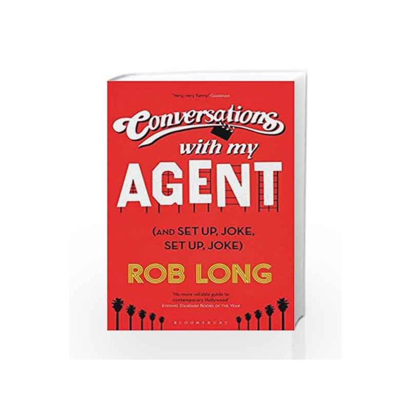 Conversations with My Agent: (and Set Up Joke Set Up Joke) by Rob Long Book-9781408855829