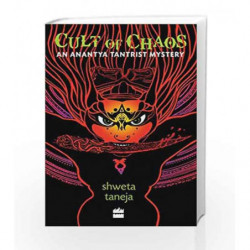 Cult of Chaos: An Anantya Tantrist Mystery by Shweta Taneja Book-9789351364443