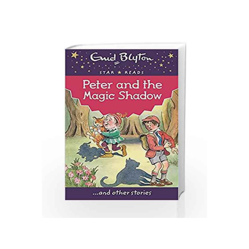 Peter and the Magic Shadow (Enid Blyton: Star Reads Series 3) by Enid Blyton Book-9780753726587