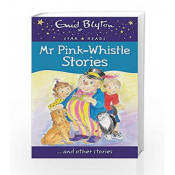 Mr Pink-Whistle Stories (Enid Blyton: Star Reads Series 3) by Enid Blyton Book-9780753726563