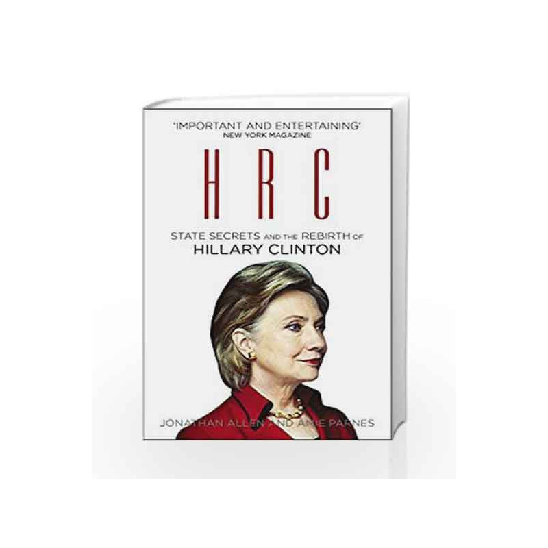 HRC: State Secrets and the Rebirth of Hillary Clinton by Jonathan Allen Book-9780099594697