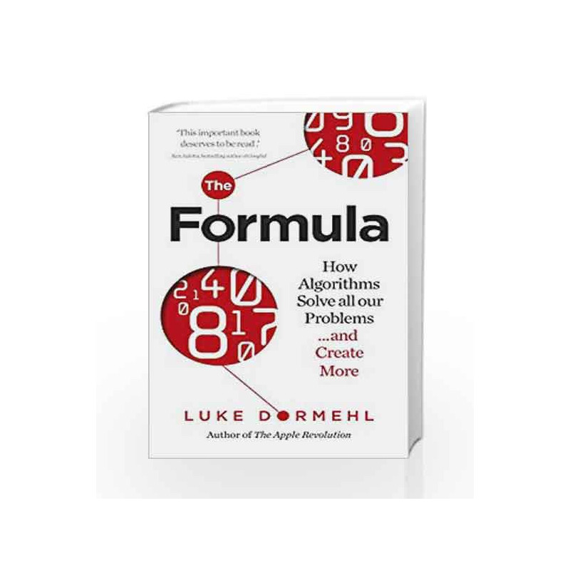 The Formula: How Algorithms Solve all our Problems and Create More by Luke Dormehl Book-9780753541708