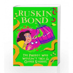 The Parrot Who Wouldn't Talk by Ruskin Bond Book-9780143333753