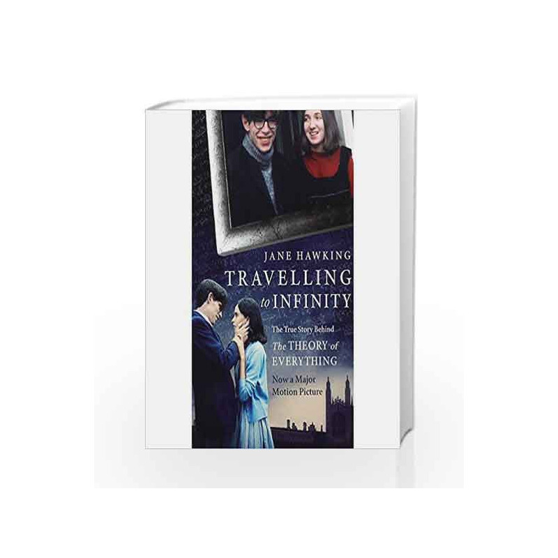 Travelling to Infinity: The True Story Behind the Theory of Everything by Jane Hawking Book-9781846883668