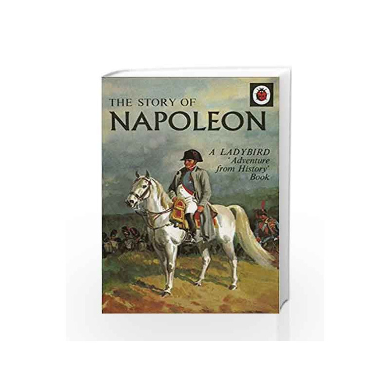 The a Ladybird Adventure from History Book Story of Napoleon (A Ladybird Book) by NA Book-9780723298014