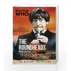 Doctor Who: The Roundheads (Doctor Who - The History Collection) by Mark Gatiss Book-9781849909037