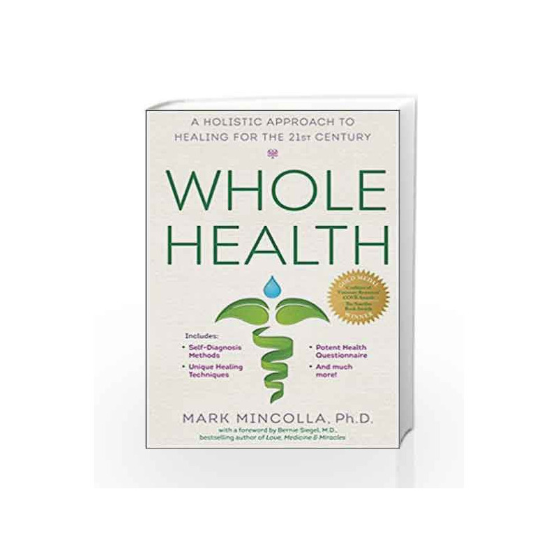 Whole Health: A Holistic Approach to Healing for the 21st Century by Mincolla, Mark Book-9780399173189