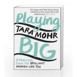 Playing Big: Reflections on Financial Crises by Tara Mohr Book-9780099591528