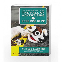 The Fall of Advertising and the Rise of Pr by RIES AL Book-9780062412812