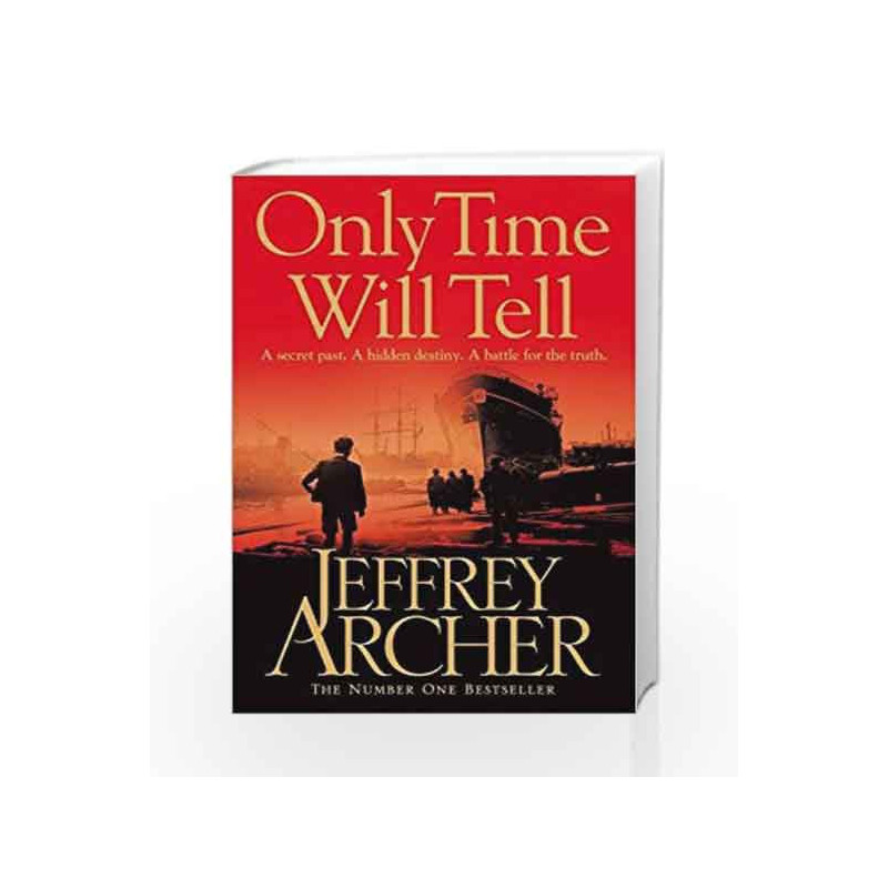 Only Time Will Tell (The Clifton Chronicles) by Jeffrey Archer Book-9781447222835