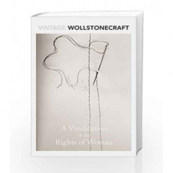Vindication of the Rights of Woman, A (Vintage Classics) by Mary Wollstonecraft Book-9780099595823