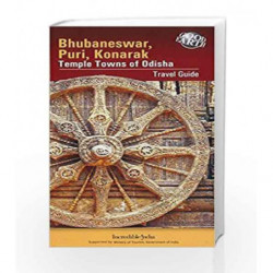 Bhubaneswar, Puri, Konarak: Temple Towns of Odisha by Swati Mitra Book-9789380262789