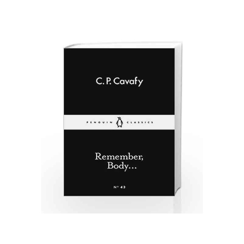 Remember, Body (Penguin Little Black Classics) by Cavafy, Book-9780141397467