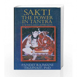 Sakti The Power In Tantra by Pandit Rajmani Tigunati Book-9780893896201