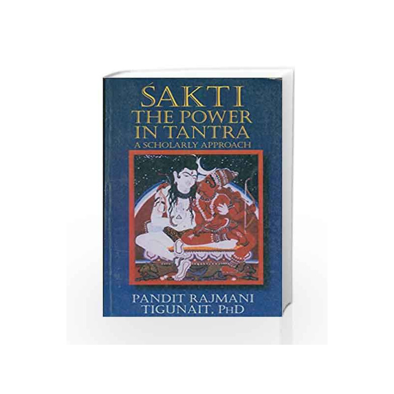 Sakti The Power In Tantra by Pandit Rajmani Tigunati Book-9780893896201