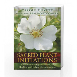 Sacred Plant Initiations by Carole Guyett Book-9781591432135