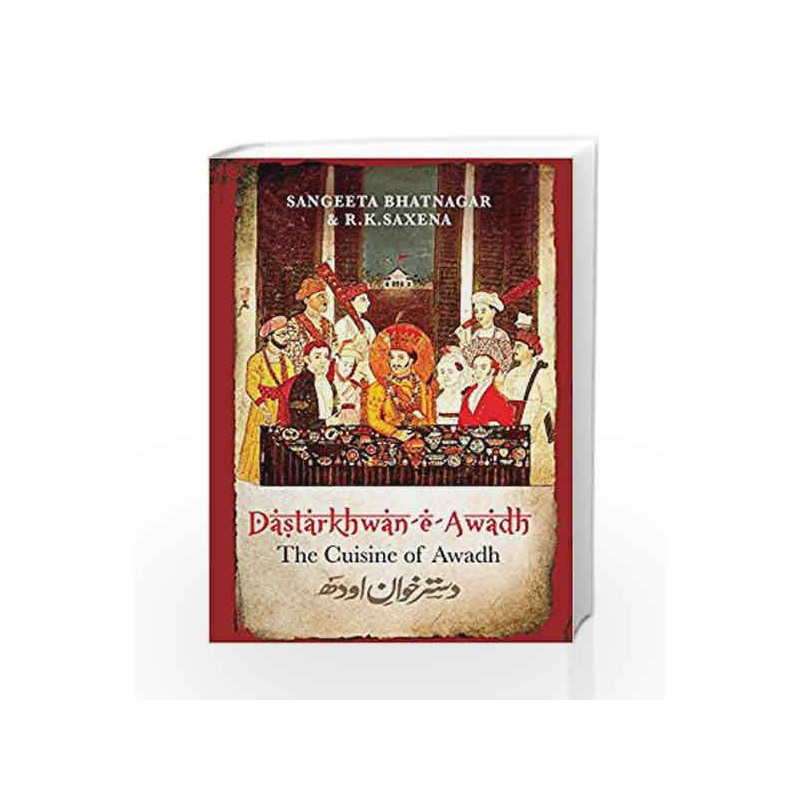Dastarkhwan-e-Awadh: The Cuisine of Awadh by Sangeeta Bhatnagar Book-9789351773887