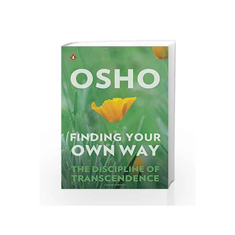Finding Your Own Way: The Discipline of Transcendence by Osho Book-9780143424949