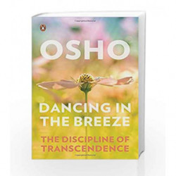 Dancing in the Breeze: The Discipline of Transcendence by Osho Book-9780143424918