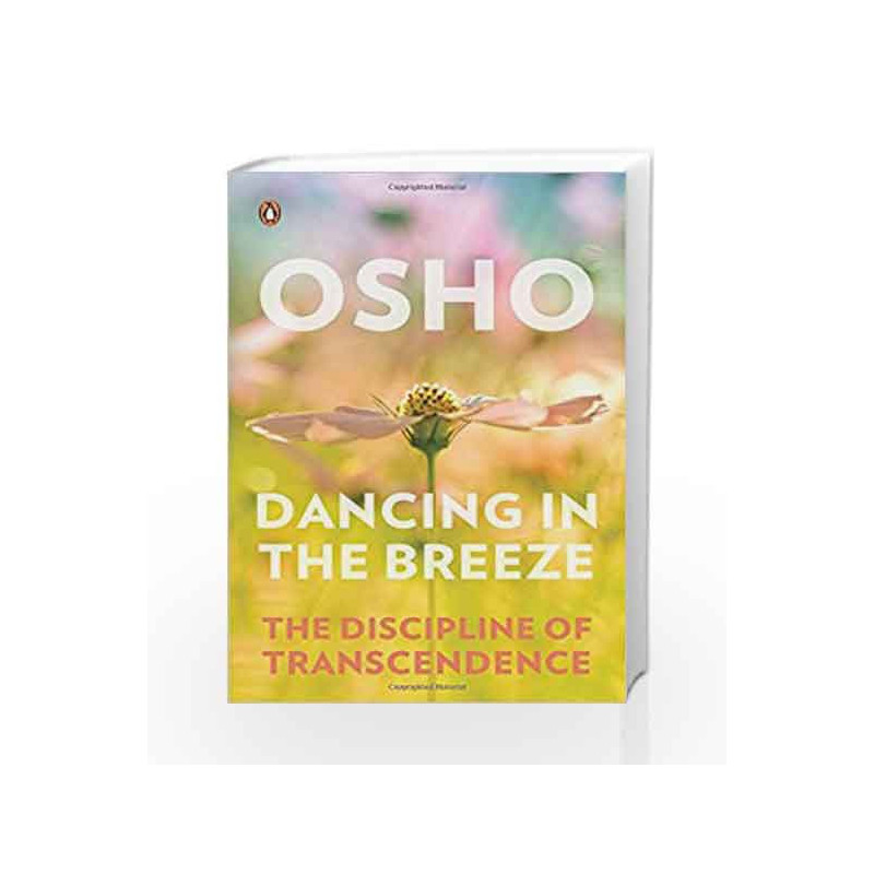 Dancing in the Breeze: The Discipline of Transcendence by Osho Book-9780143424918