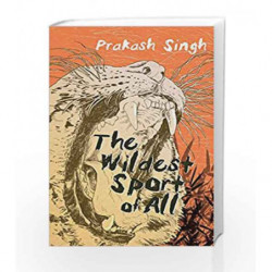 The Wildest Sport of All by Prakash singh Book-9789351770541