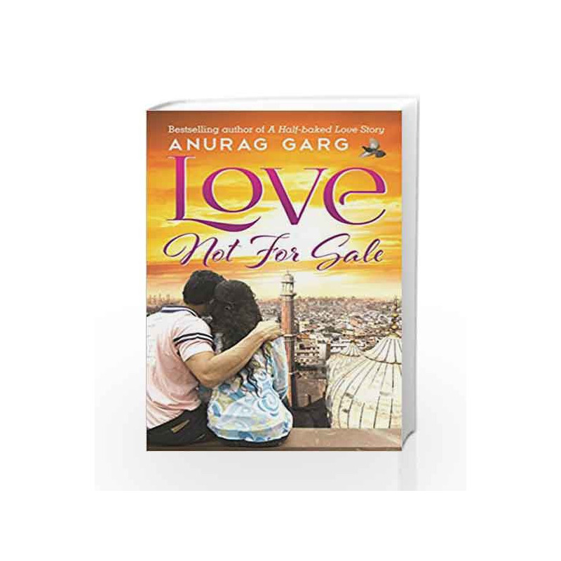 Love . . .Not for Sale! by Anurag Garg Book-9788184006728