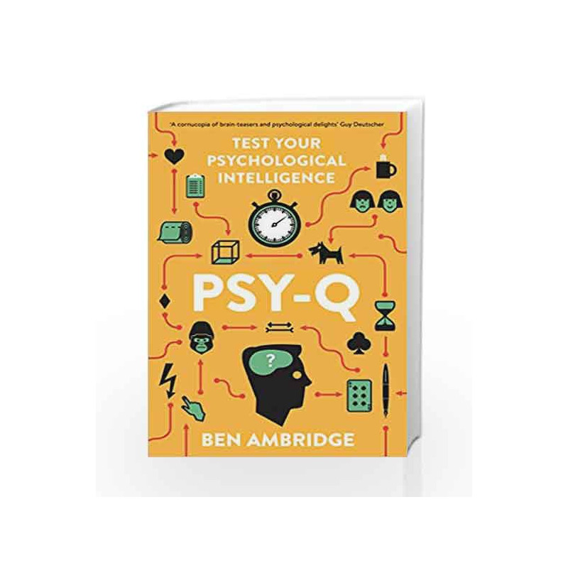 Psy-Q: Test Your Psychological Intelligence: 0 by Ben Ambridge Book-9781781252116