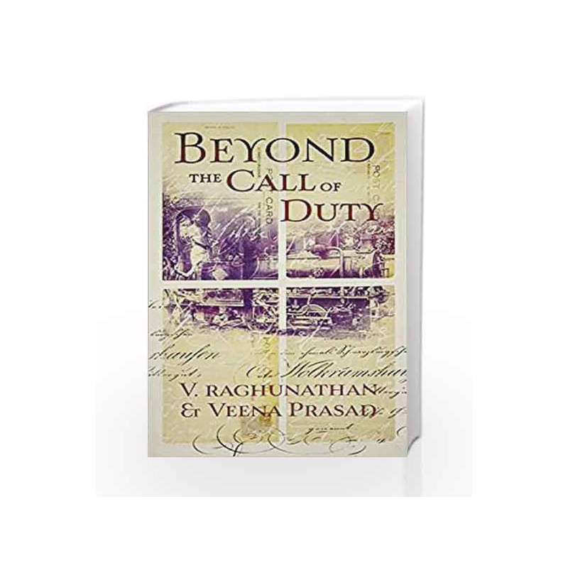 Beyond the Call of Duty by V. Raghunathan and Veena Prasad Book-9789351772644