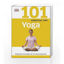 101 Essential Tips Yoga by DK Book-9780241014769