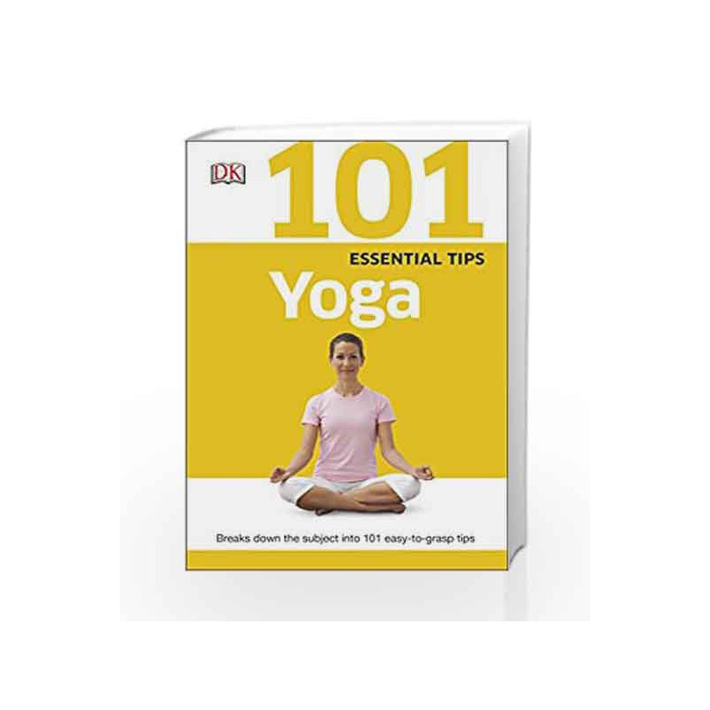 101 Essential Tips Yoga by DK Book-9780241014769