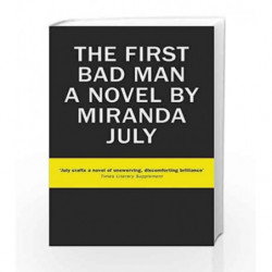 The First Bad Man by Miranda July Book-9781782115076