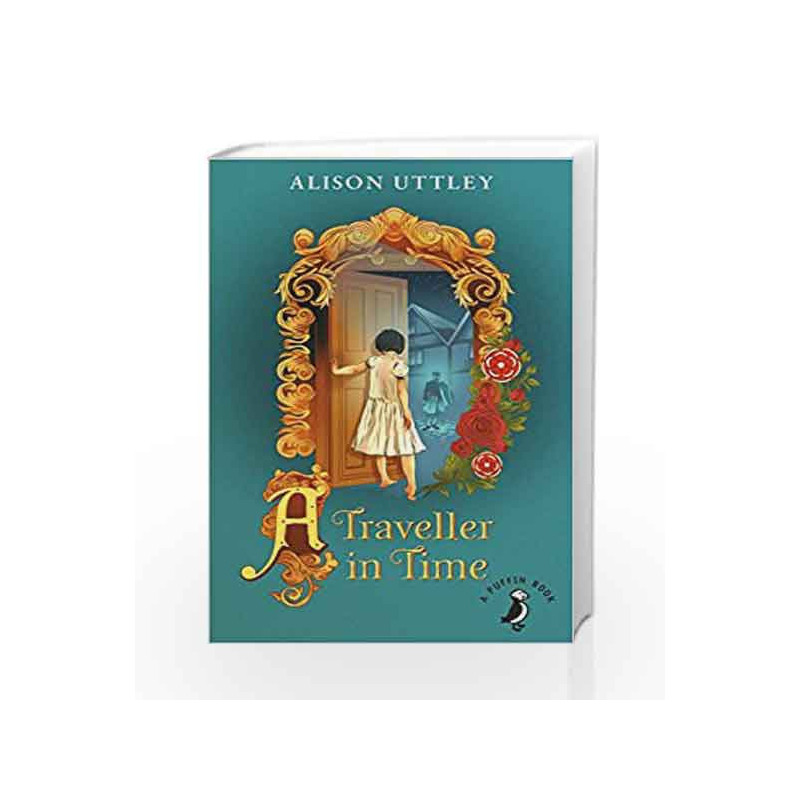 A Traveller in Time (A Puffin Book) by Alison Uttley Book-9780141361116