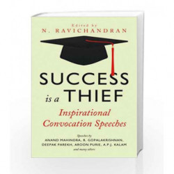 Success is a Thief: Inspirational Convocation Speeches by N. Ravichandran (Edt.) Book-9788184007039