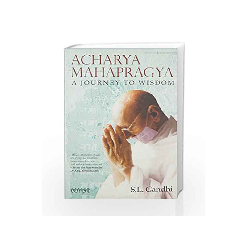 Acharya Mahapragya: A Journey to Wisdom by S L Gandhi Book-9789351773955