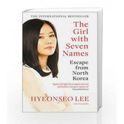 The Girl with Seven Names Escape from north korea by Hyeonseo Lee Book-9780008154509