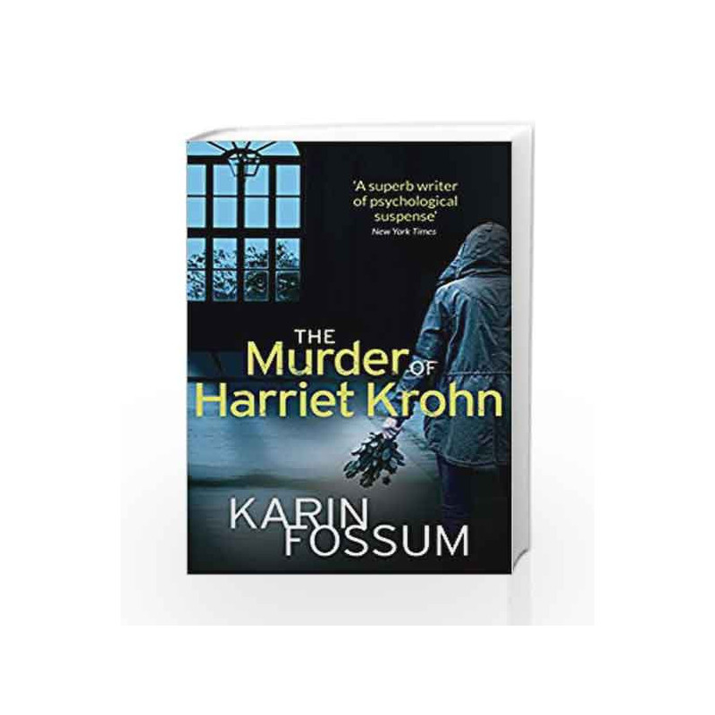 Murder of Harriet Krohn, The (Inspector Sejer) by Karin Fossum Book-9780099587255