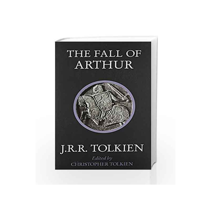 The Fall of Arthur by J. R. R. Tolkien Book-9780007557301