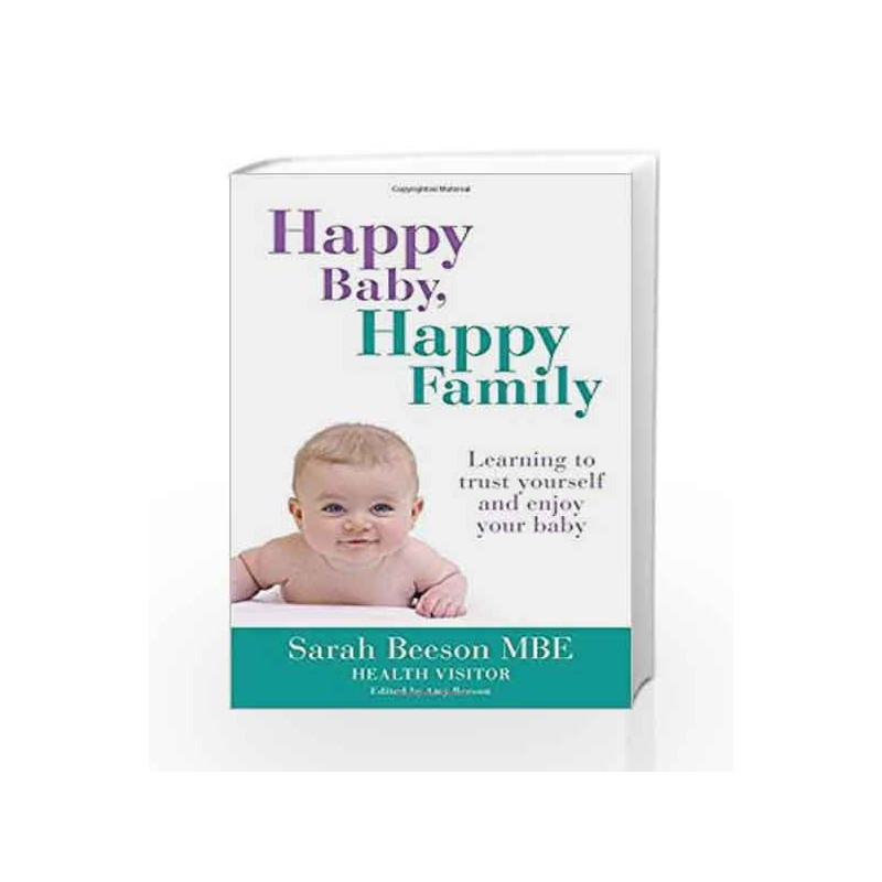 Happy Baby, Happy Family Learning to Trust Yourself and Enjoy Your Baby by Sarah Beeson Book-9780007520114