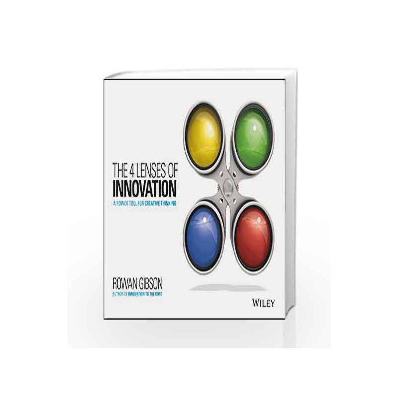 The 4 Lenses of Innovation: A Power Tool for Creative Thinking by Rowan Gibson Book-9788126555123