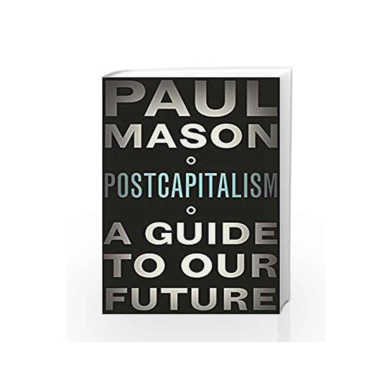 PostCapitalism by Paul Mason Book-9781846147388