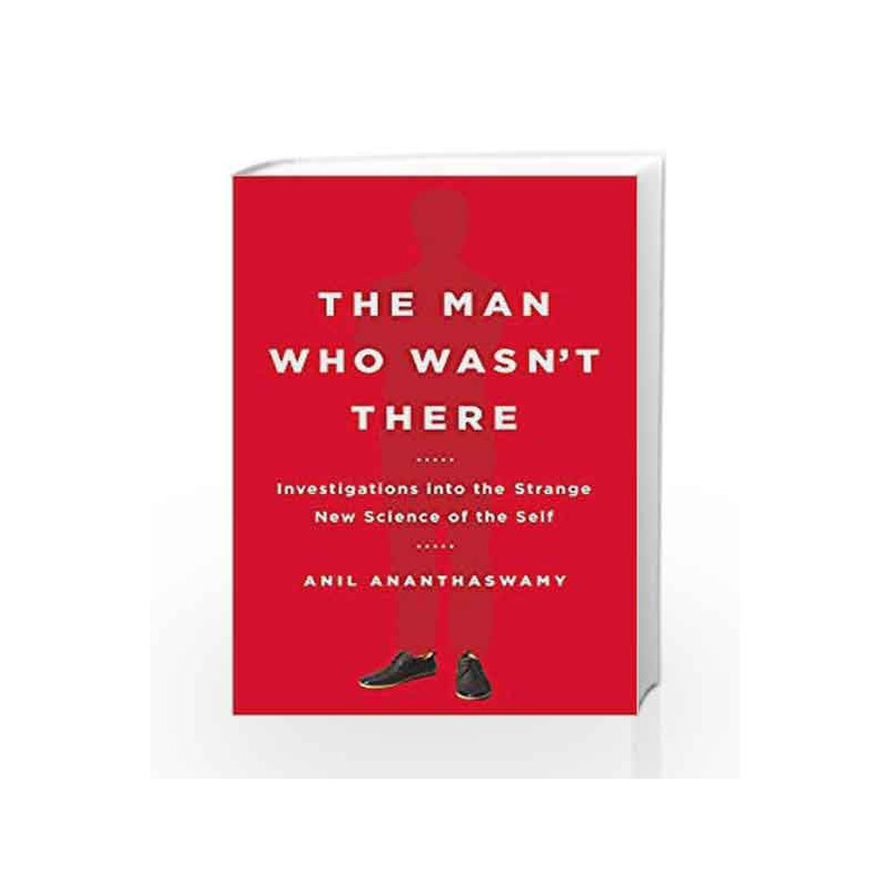 The Man Who Wasn't There by Anil Ananthaswamy Book-9780525954194