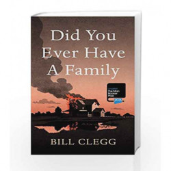 Did You Ever Have a Family by Bill Clegg Book-9780224102360