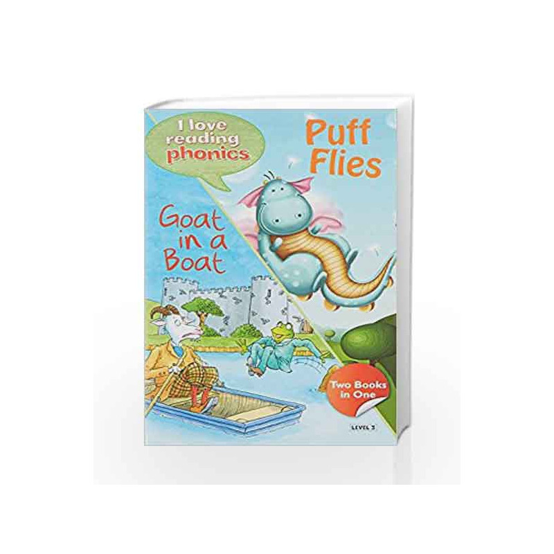 I Love Reading Phonics Level 3:Puff Flies & Goat In A Boat by NA Book-9780753729069