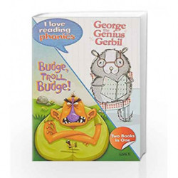 I Love Reading Phonics Level 5:George The Genius Gerbil & Budge Troll Budge by NA Book-9780753729120