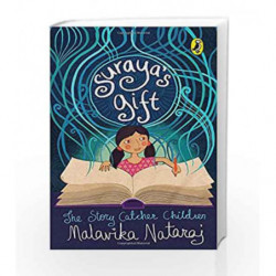 Suraya's Gift: The Story Catcher Children by Malavika Natraj Book-9780143333951