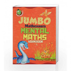 Jumbo Mathesaurs Mental Mathe Workbook by Om Books Book-9789384119386